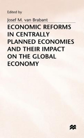 Kniha Economic Reforms in Centrally Planned Economies and their Impact on the Global Economy Jozef M. Van Brabant