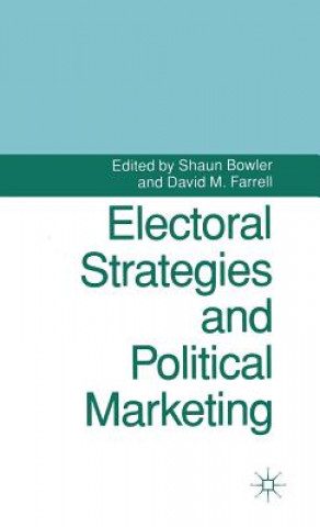 Carte Electoral Strategies and Political Marketing Shaun Bowler