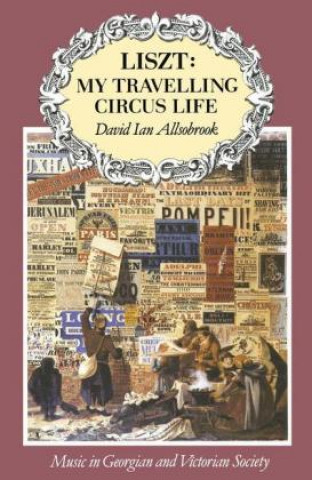 Könyv Liszt: My Travelling Circus Life David Allsobrook