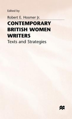 Kniha Contemporary British Women Writers Robert E. Hosmer
