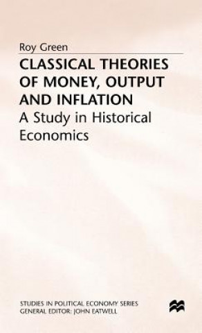 Carte Classical Theories of Money, Output and Inflation Roy Green