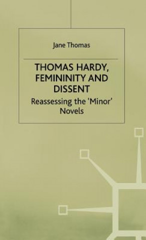 Book Thomas Hardy, Femininity and Dissent Jane Thomas