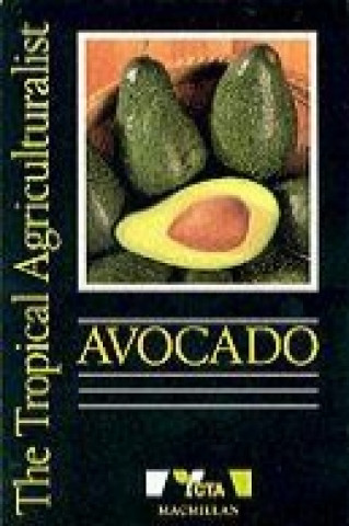 Книга Tropical Agriculturalist Avocado J.P. Gaillard