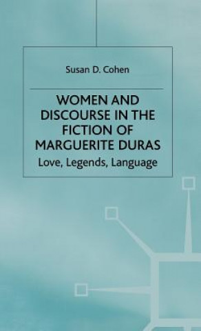 Kniha Women and Discourse in the Fiction of Marguerite Duras Susan D. Cohen