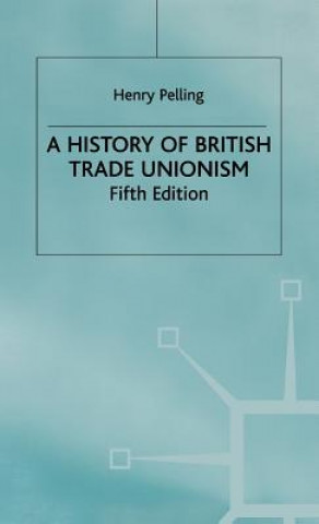 Kniha History of British Trade Unionism Henry Pelling