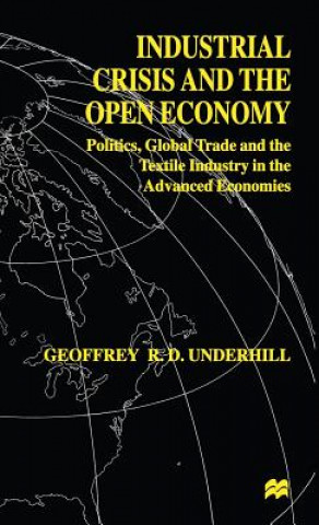 Knjiga Industrial Crisis and the Open Economy Geoffrey R. D. Underhill