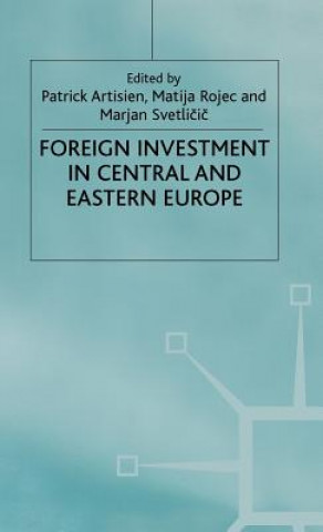 Kniha Foreign Investment and Privatization in Eastern Europe Patrick Artisien