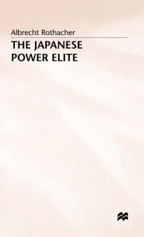 Kniha Japanese Power Elite Albrecht Rothacher