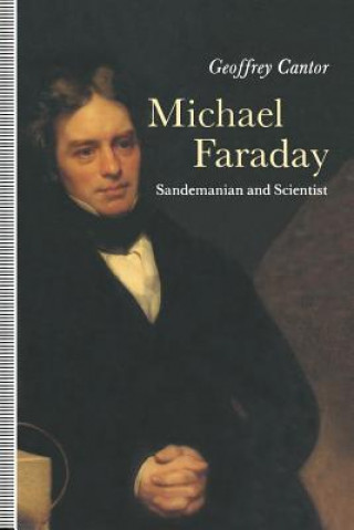 Книга Michael Faraday: Sandemanian and Scientist Geoffrey Cantor