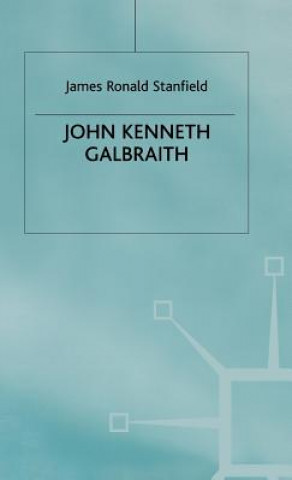Kniha John Kenneth Galbraith James Ronald Stanfield