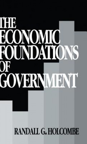 Książka Economic Foundations of Government Randall G. Holcombe