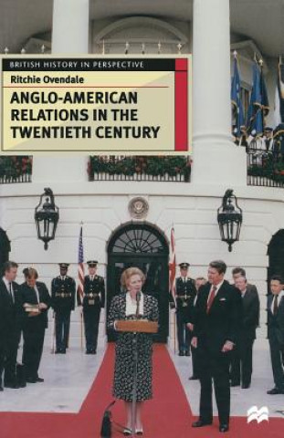 Knjiga Anglo-American Relations in the Twentieth Century Ritchie Ovendale