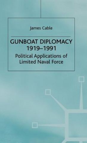 Kniha Gunboat Diplomacy 1919-1991 James Cable