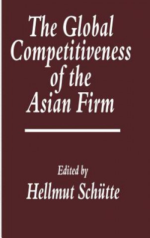 Kniha Global Competitiveness of the Asian Firm Hellmut Schuette