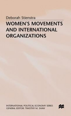 Kniha Women's Movements and International Organizations Deborah Stienstra