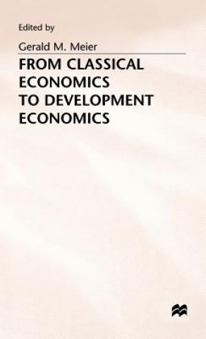 Knjiga From Classical Economics to Development Economics G. Meier