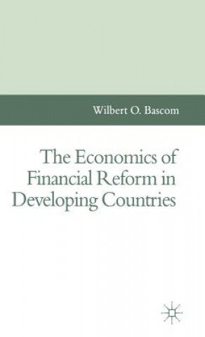Carte Economics of Financial Reform in Developing Countries Wilbert O. Bascom