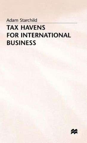 Könyv Tax Havens for International Business Adam Starchild
