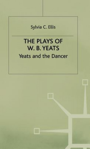 Carte Plays of W.B. Yeats Sylvia C. Ellis