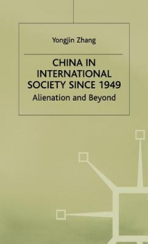 Könyv China in International Society Since 1949 Yongjin Zhang
