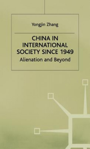 Knjiga China in International Society Since 1949 Yongjin Zhang