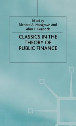 Könyv Classics in the Theory of Public Finance Richard A. Musgrave