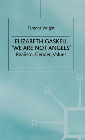 Книга Elizabeth Gaskell: 'We Are Not Angels' Terence Wright