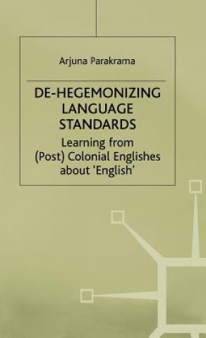 Book De-Hegemonizing Language Standards Arjuna Parakrama