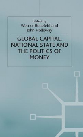 Carte Global Capital, National State and the Politics of Money Werner Bonefeld