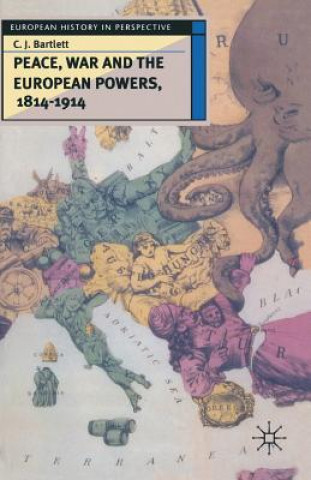 Kniha Peace, War and the European Powers, 1814-1914 C.J. Bartlett