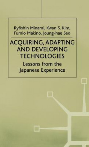 Книга Acquiring, Adapting and Developing Technologies Kwan S. Kim