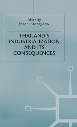 Книга Thailand's Industrialization and its Consequences Medhi Krongkaew