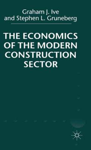 Kniha Economics of the Modern Construction Sector Graham J. Ive