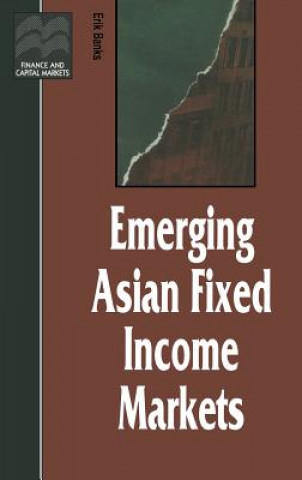 Buch Emerging Asian Fixed Income Markets Erik Banks