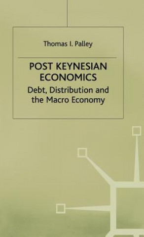 Könyv Post Keynesian Economics Thomas I. Palley