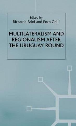 Carte Multilateralism and Regionalism after the Uruguay Round Riccardo Faini