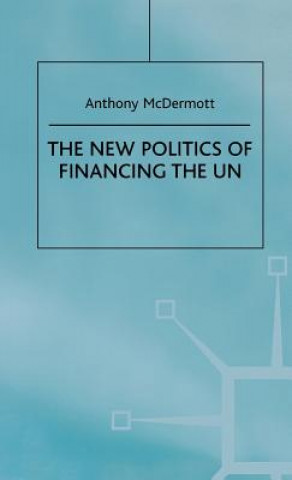 Книга New Politics of Financing the UN Anthony McDermott