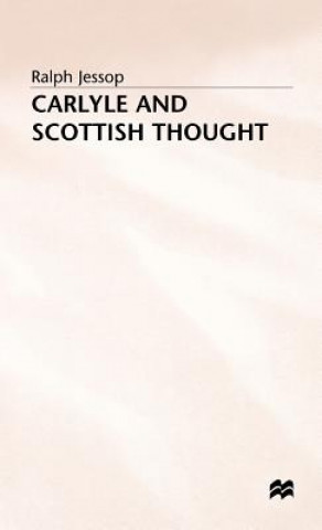 Carte Carlyle and Scottish Thought Ralph Jessop