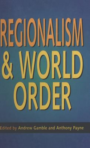 Carte Regionalism and World Order Andrew Gamble