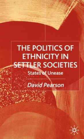 Knjiga Politics of Ethnicity in Settler Societies David Pearson