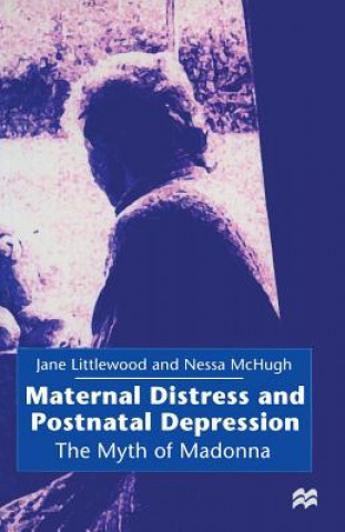 Книга Maternal Distress and Postnatal Depression Jane Littlewood