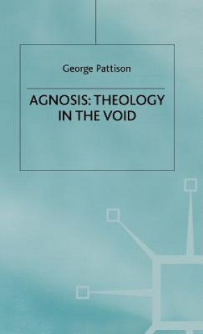 Kniha Agnosis: Theology in the Void George Pattison