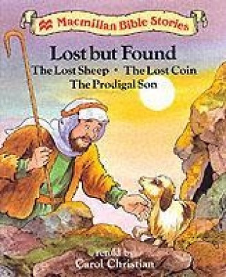 Książka Level 2: Lost but Found The Lost Sheep - The Lost Coin - The Prodigal Son Carol Christian