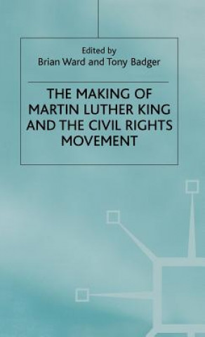 Kniha Making of Martin Luther King and the Civil Rights Movement Anthony J. Badger