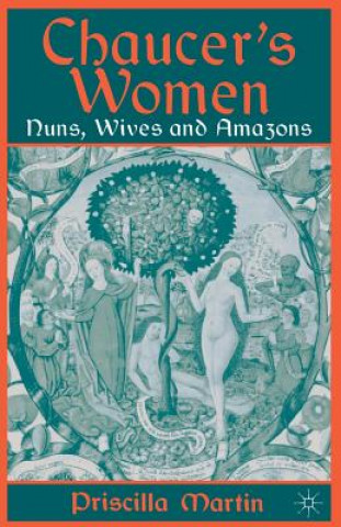 Kniha Chaucer's Women: Nuns, Wives and Amazons Priscilla Martin