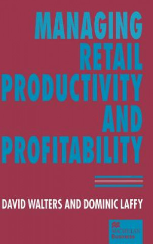 Kniha Managing Retail Productivity and Profitability David Walters