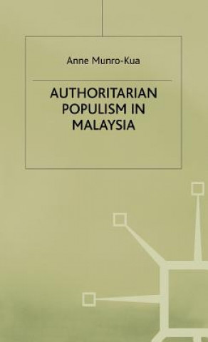 Książka Authoritarian Populism in Malaysia Anne Munro-Kua