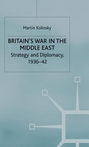 Carte Britain's War in the Middle East Martin Kolinsky