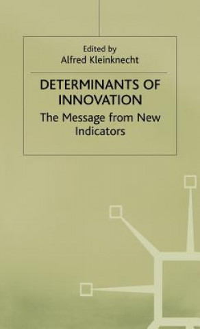 Könyv Determinants of Innovation Alfred Kleinknecht