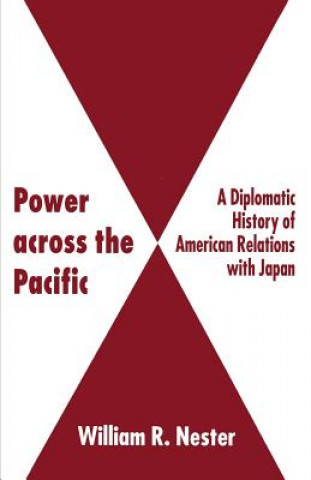 Kniha Power across the Pacific William R. Nester